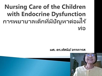 College of Nursing and Health Complying
with the COVID-19 Prevention Section,
providing online instruction In child
and adolescent nursing course On the
topic of pediatric nursing with
endocrine problems For 2nd year nursing
students
